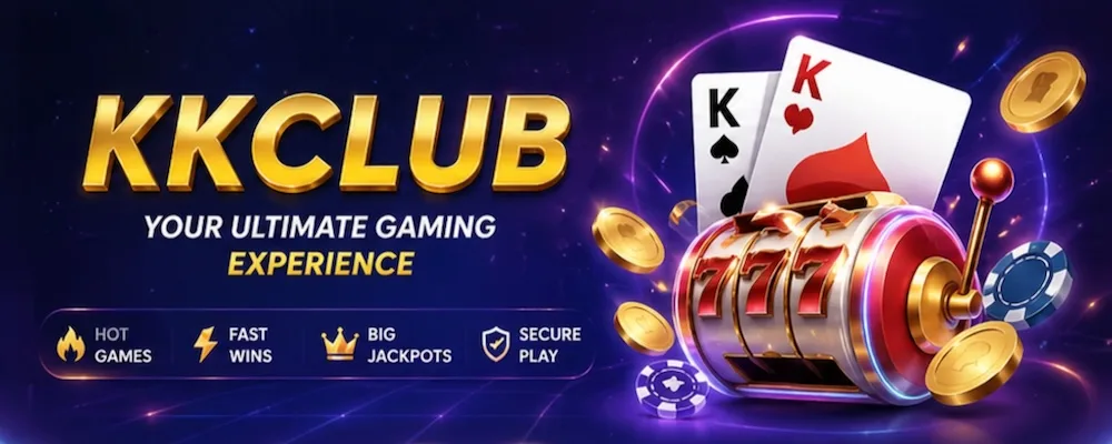 KK Club — your ultimate gaming experience
